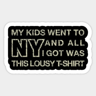 My Kids Went To NY And All I Got Was This... 1992 Sticker